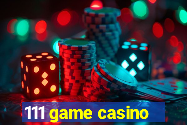 111 game casino